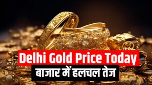 Delhi Gold Price Today